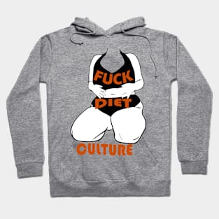 Fuck Diet Culture - Body Positive and Body Neutral Feminists Hoodie